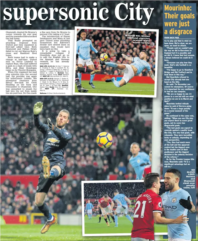  ?? Main picture: JAY BARRATT ?? IN GOOD NIC: Nicolas Otamendi stretches to strike in the winner for City NO GLOVE LOST: Herrera and Otamendi clash over penalty claim, left