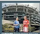  ??  ?? CAPTAINS Sinead Aherne and Ciara O’sullivan outside Croke Park this week