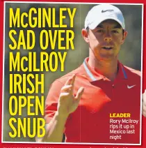  ??  ?? LEADER Rory Mcilroy rips it up in Mexico last night