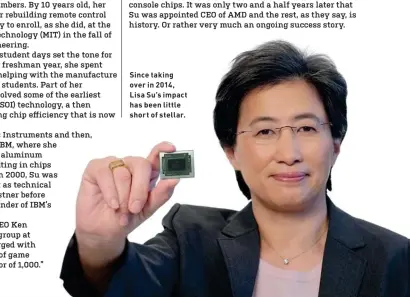  ?? ?? Since taking over in 2014, Lisa Su’s impact has been little short of stellar.