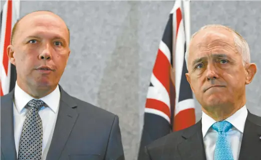  ??  ?? Home Affairs Minister Peter Dutton (left) and Prime Minister Malcolm Turnbull.