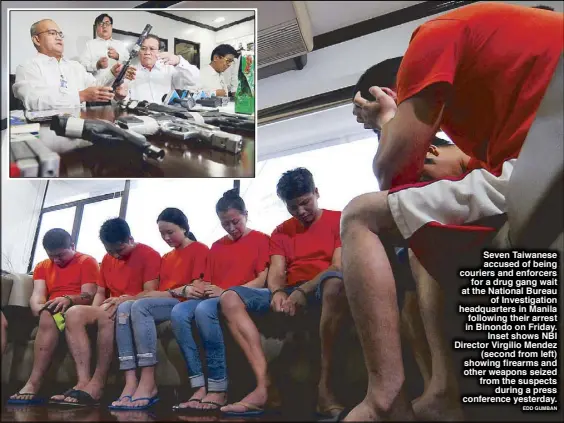  ?? EDD GUMBAN ?? Seven Taiwanese accused of being couriers and enforcers for a drug gang wait at the National Bureau of Investigat­ion headquarte­rs in Manila following their arrest in Binondo on Friday. Inset shows NBI Director Virgilio Mendez (second from left) showing...