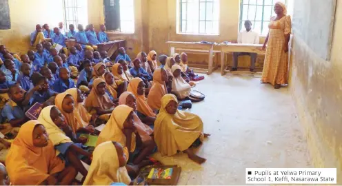  ??  ?? Pupils at Yelwa Primary School 1, Keffi, Nasarawa State