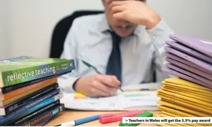  ??  ?? &gt; Teachers in Wales will get the 3.5% pay award