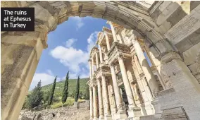  ??  ?? The ruins at Ephesus in Turkey