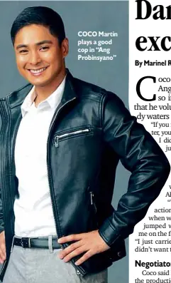  ??  ?? COCO Martin plays a good cop in “Ang Probinsyan­o”