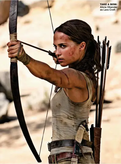  ?? ?? Take a bow: Alicia Vikander as Lara Croft