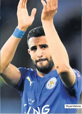  ??  ?? Riyad Mahrez