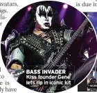  ?? ?? BASS INVADER Kiss founder Gene lets rip in iconic kit