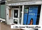  ?? Ms Jones’ Brecon office ??