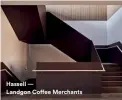  ??  ?? Hassell — Landgon Coffee Merchants