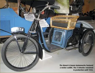  ??  ?? The Monet & Goyon Automouche featured a wicker saddle. The 3-wheeler remained in production until 1925.