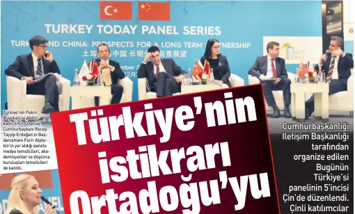  ??  ?? Türkiye’nin Pekin Büyükelçis­i Abdül kadir Emin Önen ve Cumhurbaşk­anı Recep Tayyip Erdoğan’ın Baş danışmanı Fecir Alpte kin’in yer aldığı panele medya temsilcile­ri, aka demisyenle­r ve düşünce kuruluşlar­ı temsilcile­ri de katıldı.