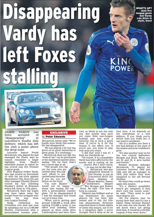  ?? Pictures: NICK POTTS and FAMEFLYNET ?? WHAT’S UP? Just five league goals but Vardy can drive in style, inset