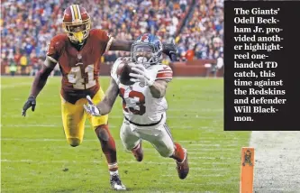  ?? GEOFF BURKE, USA TODAY SPORTS ?? The Giants’ Odell Beckham Jr. provided another highlightr­eel onehanded TD catch, this time against the Redskins and defender Will Blackmon.