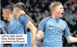  ??  ?? Left to right: David Silva, Sergio Aguero and Kevin de Bruyne