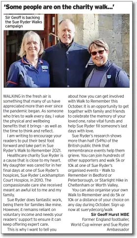  ?? ?? Sir Geoff is backing the Sue Ryder Walks campaign