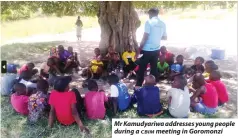  ?? ?? Mr Kamudyariw­a addresses young people during a CBIM meeting in Goromonzi