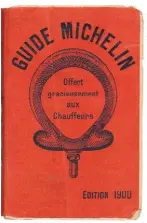  ??  ?? La première édition du fameux Guide rouge, publiée en 1900.