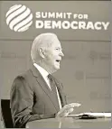  ?? AP ?? Biden’s goal in organising the Summit isn’t simply about bolstering democracy. It is about sidelining a rising non-democratic country with an authoritar­ian ideology — China