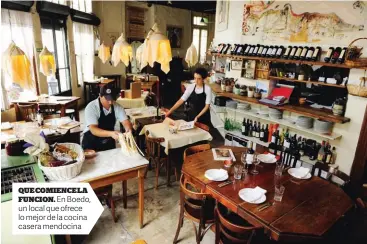  ??  ?? QUE COMIENCE LA
FUNCION. En Boedo, un local que ofrece lo mejor de la cocina casera mendocina