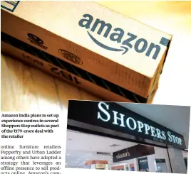  ??  ?? Amazon India plans to set up experience centres in several Shoppers Stop outlets as part of the ~179-crore deal with the retailer