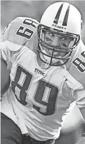  ?? ROBERTO BOREA/AP ?? Former Titans tight end Frank Wycheck, seen in 1999, has died at age 52.