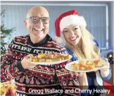  ??  ?? Gregg Wallace and Cherry Healey