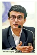  ??  ?? Sourav Ganguly