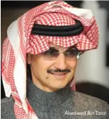  ??  ?? Alwaleed Bin Talal