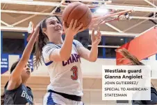  ?? JOHN GUTIERREZ/ SPECIAL TO AMERICANST­ATESMAN ?? Westlake guard Gianna Angiolet