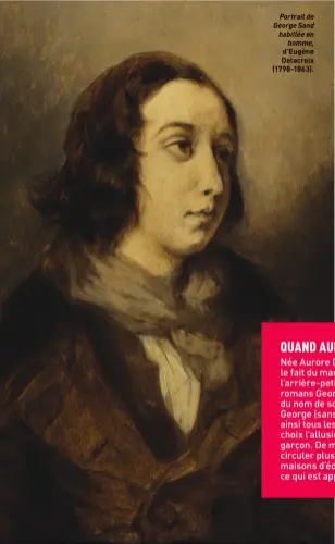  ??  ?? Portrait de George Sand habillée en homme, d'Eugène Delacroix (1798-1863).