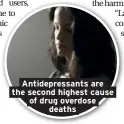  ??  ?? Antidepres­sants are the second highest cause of drug overdose deaths