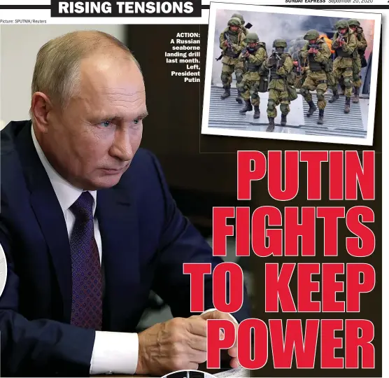  ?? Picture: SPUTNIK/REUTERS ?? ACTION: A Russian seaborne landing drill last month. Left, President Putin