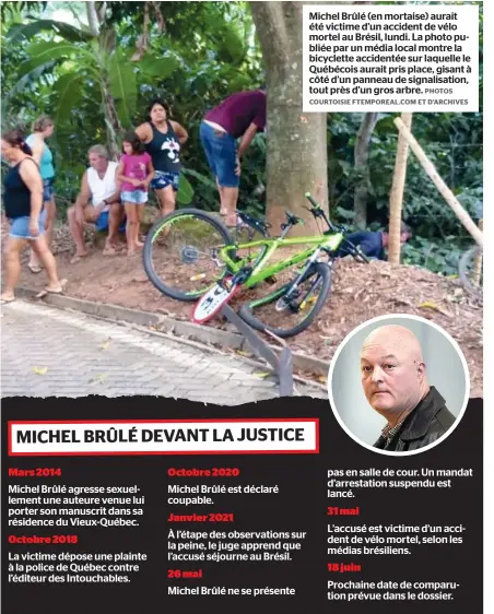  ?? PHOTOS COURTOISIE FTEMPOREAL.COM ET D’ARCHIVES ?? Michel Brûlé (en mortaise) aurait été victime d’un accident de vélo mortel au Brésil, lundi. La photo publiée par un média local montre la bicyclette accidentée sur laquelle le Québécois aurait pris place, gisant à côté d’un panneau de signalisat­ion, tout près d’un gros arbre.