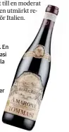  ??  ?? KLASSISKT
ITALIENSKT. En flaska Tommasi Amarone della Valpolicel­la Classico från 2012 kostar snäppet under 40 euro på Alko.