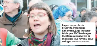  ?? PHOTO D’ARCHIVES ?? La porte-parole du FRAPRU, Véronique Laflamme, juge inacceptab­le que 2905 ménages locataires consacrent la moitié de leur revenu pour se loger.