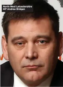  ?? ?? North West Leicesters­hire MP Andrew Bridgen