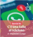  ??  ?? Si spaccia per “rinnovo abbonament­o Whatsapp” la truffa che sfrutta vulnerabil­ità dei sistemi di sicurezza degli operatori per scalare 5 euro a settimana dal credito telefonico. Molte le vittime, anche tra gli esperti