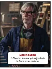  ?? ?? MARIO PARDO
Es Chencho, inventor y el mejor aliado de García en sus misiones.