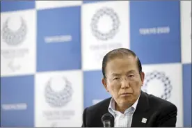  ?? AP file photo ?? Tokyo Olympics organizing committee CEO Toshiro Muto acknowledg­ed Friday that he can’t guarantee the games can go forward next year. The games are scheduled to start July 23, 2021.