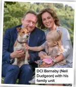  ??  ?? DCI Barnaby (Neil Dudgeon) with his family unit