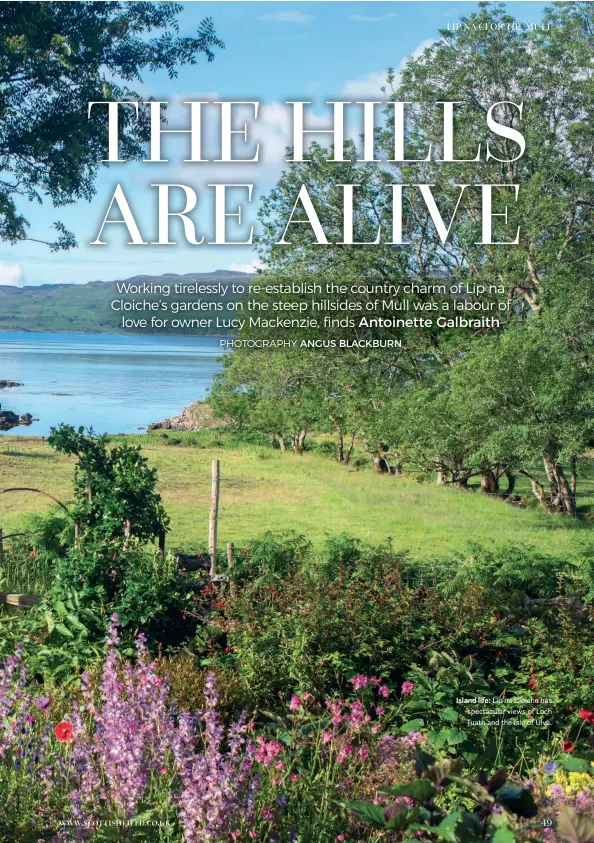  ??  ?? Island life: Lip na Cloiche has spectacula­r views of Loch Tuath and the Isle of Ulva.