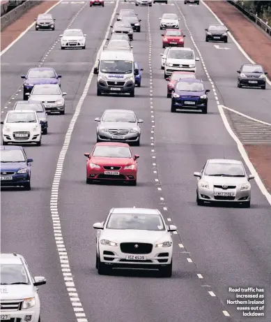  ??  ?? Road traffic has
increased as Northern Ireland eases out of
lockdown