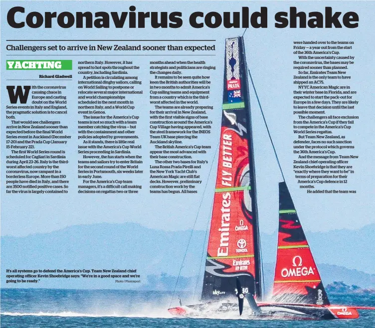  ?? Photo / Photosport ?? It’s all systems go to defend the America’s Cup. Team New Zealand chief operating officer Kevin Shoebridge says: “We’re in a good space and we’re going to be ready.”