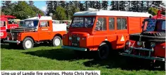  ??  ?? Line-up of Landie fire engines. Photo Chris Parkin.