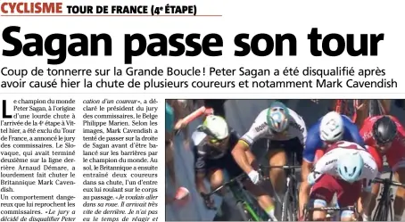  ?? (Capture d’écran France Télévision) ?? Peter Sagan avait été déclassé et pénalisé de  secondes avant d’être définitive­ment exclu du Tour de France.