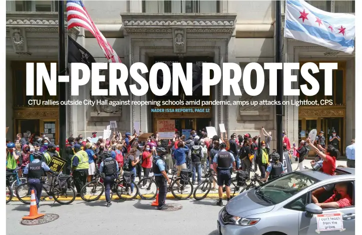  ?? ANTHONY VAZQUEZ/SUN-TIMES ?? Teachers and activists gather outside City Hall on Monday for a rally and car caravan to protest CPS’ plan to partially reopen classrooms in the fall amid the ongoing coronaviru­s pandemic.