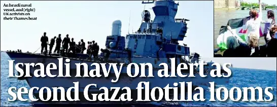 Israeli navy on alert as second Gaza flotilla looms - PressReader