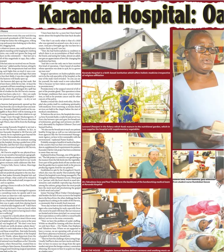  ??  ?? Karanda Hospital is a faith-based institutio­n which offers holistic medicine irrespecti­ve of religious affiliatio­n Leonard Zhenjeni in the fishery which feeds manure to the nutritiona­l garden, which in turn supplies the hospital with supplement­ary...